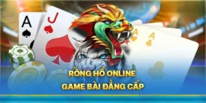 Hướng Dẫn Cách Chơi Trò Chơi Dragon Tiger Tại RikVip Kiếm Tiền Triệu Cực Dễ